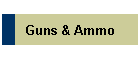 Guns & Ammo